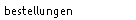 bestellungen